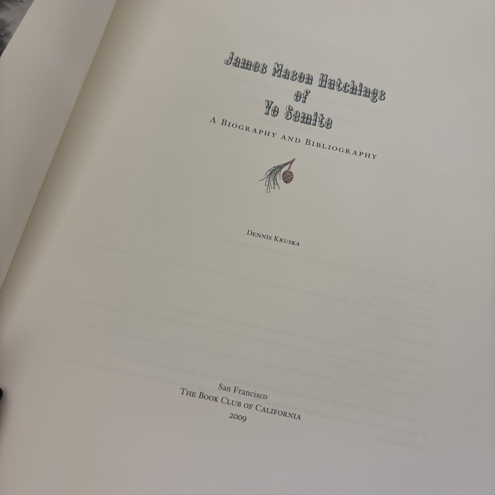 Dennis KRUSKA / JAMES MASON HUTCHINGS OF YO SEMITE A BIOGRAPHY 1st Edition 2009