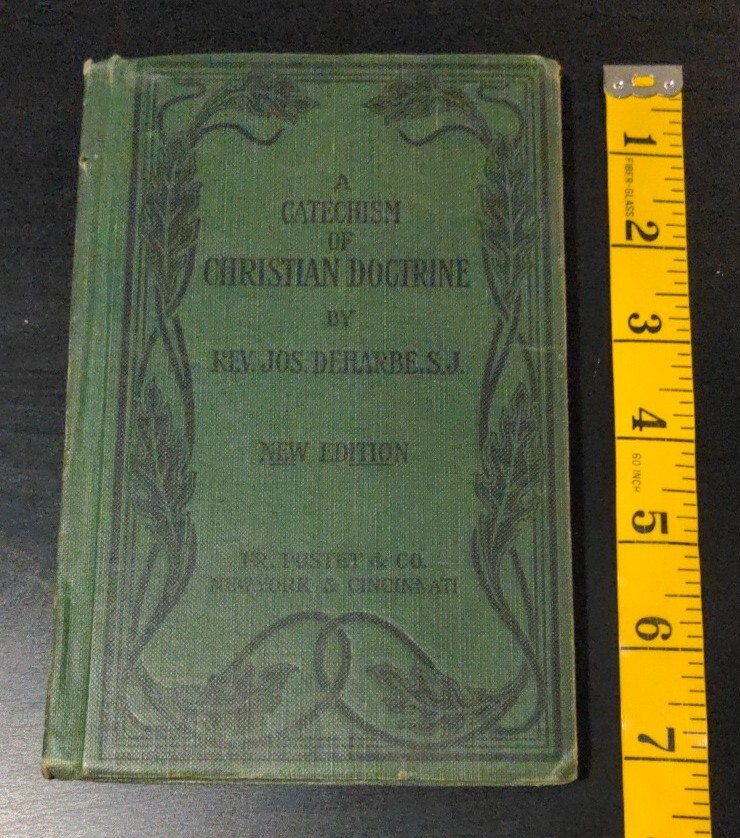 Catechism Of Christian Doctrine Deharbe For Parochial Schools 1901 Catholicism
