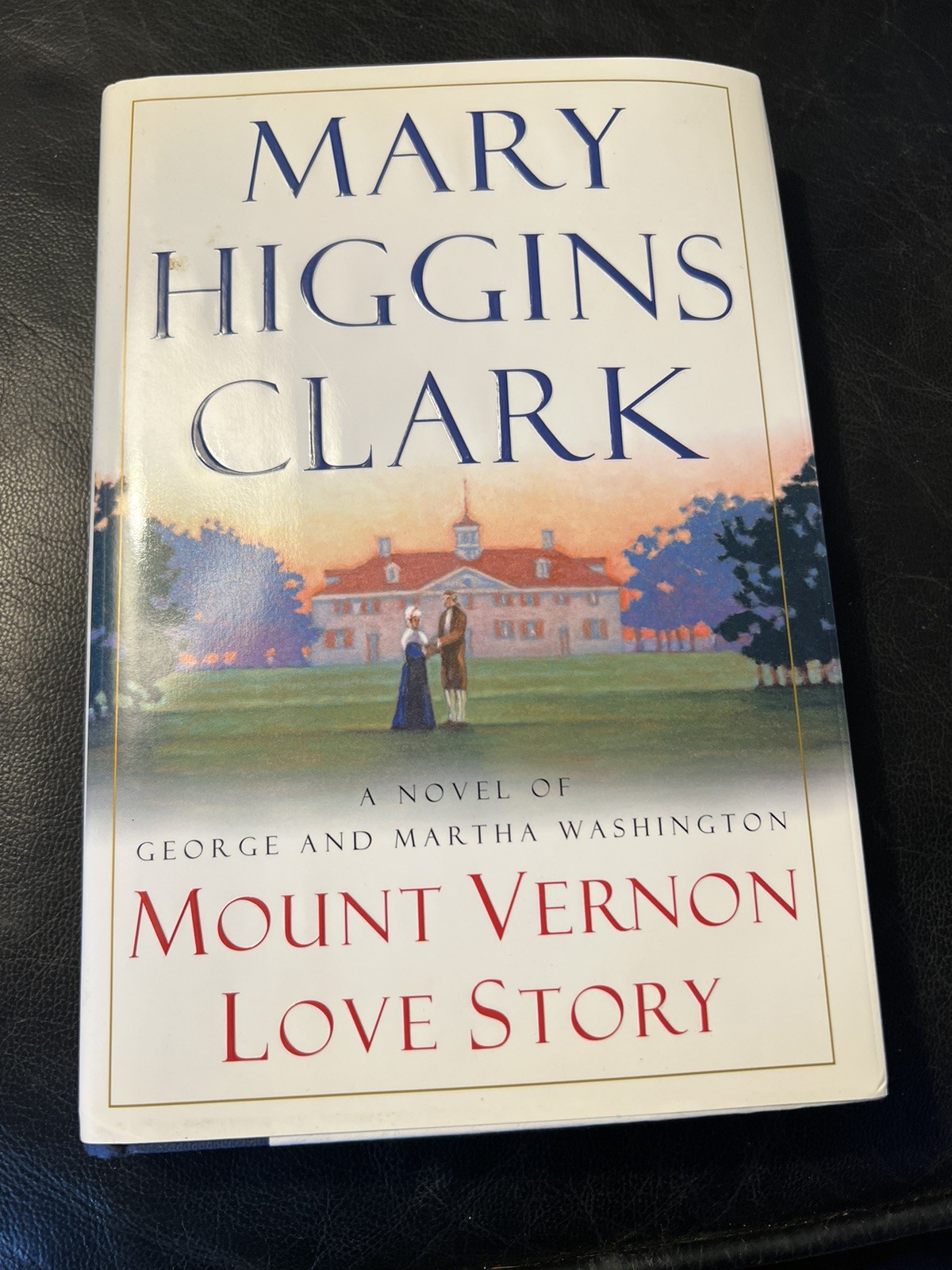 Mount Vernon Love Story, by Mary Higgins Clark SIGNED, Hardcover