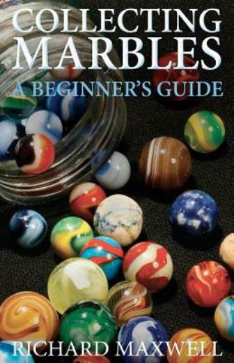 Collecting Marbles: A Beginner’s Guide: Learn How To Recognize The Classic …