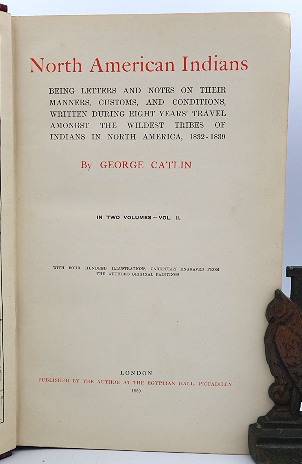 George Catlin / Manners Customs and Condition of the North American Indians