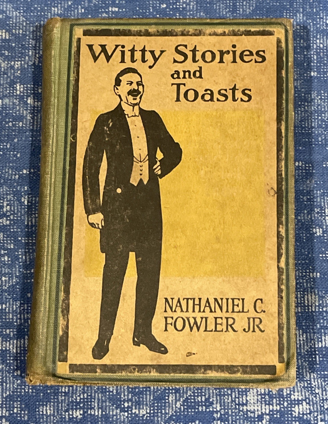 Witty Stories and Toasts for All Occasions by Nathaniel C. Fowler Jr. 1915