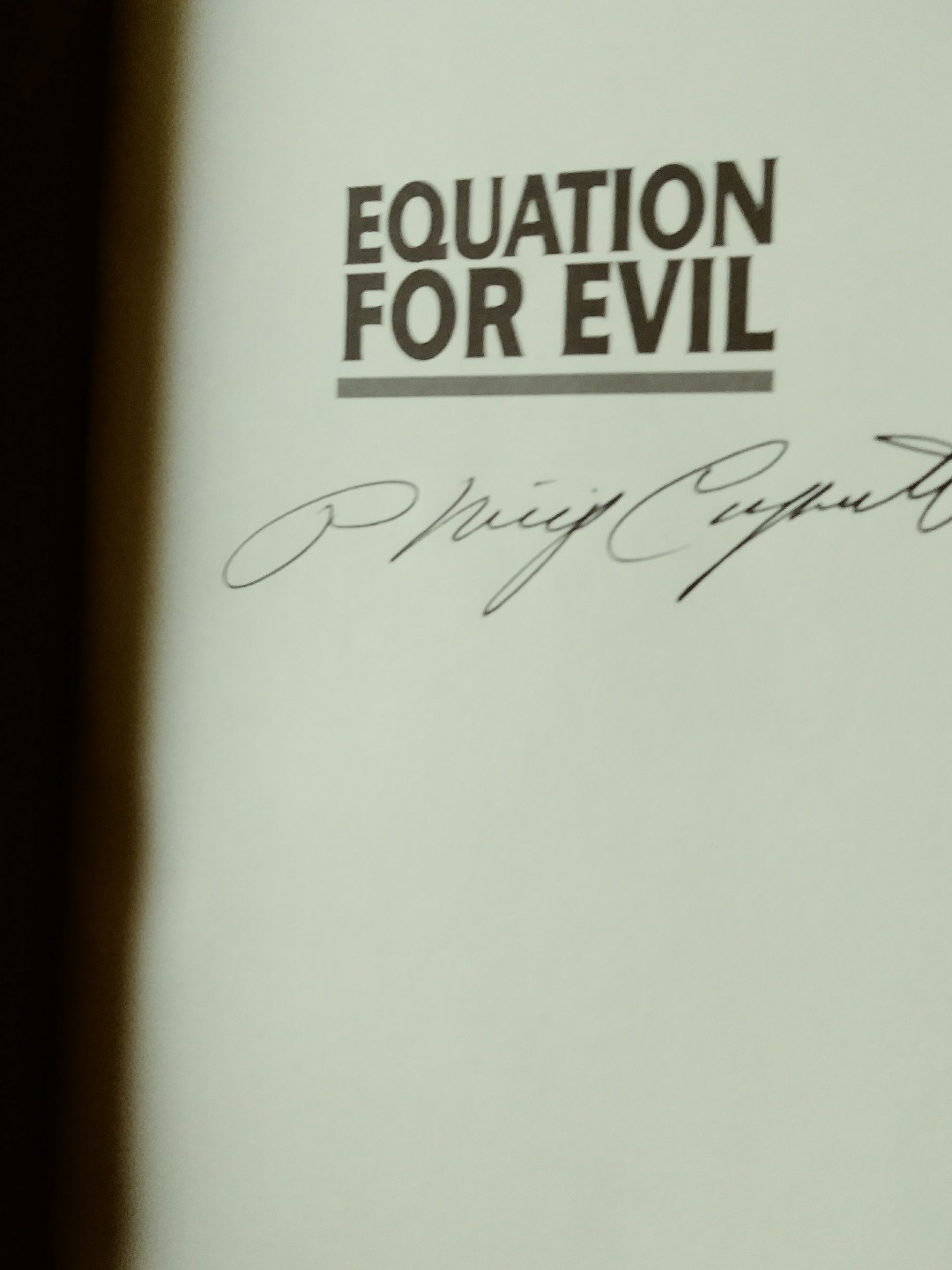 EQUASION FOR EVIL SIGNED FIRST EDITION. PHILLIP CAPUTO. MINT CONDITION. HARD COV