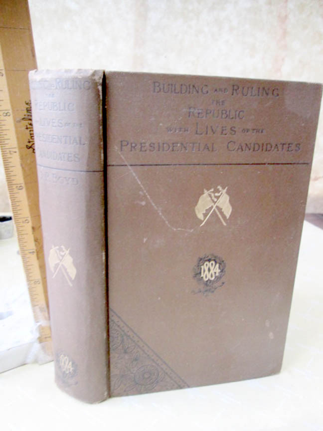 BUILDING & RULING The REPUBLIC,1884,James P. Boyd,1st Edition,Illust