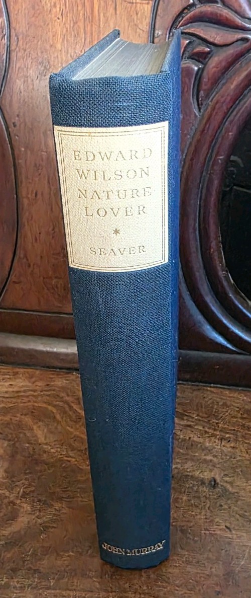 Edward Wilson : Nature Lover by George Seaver, 1937 First edition, HB