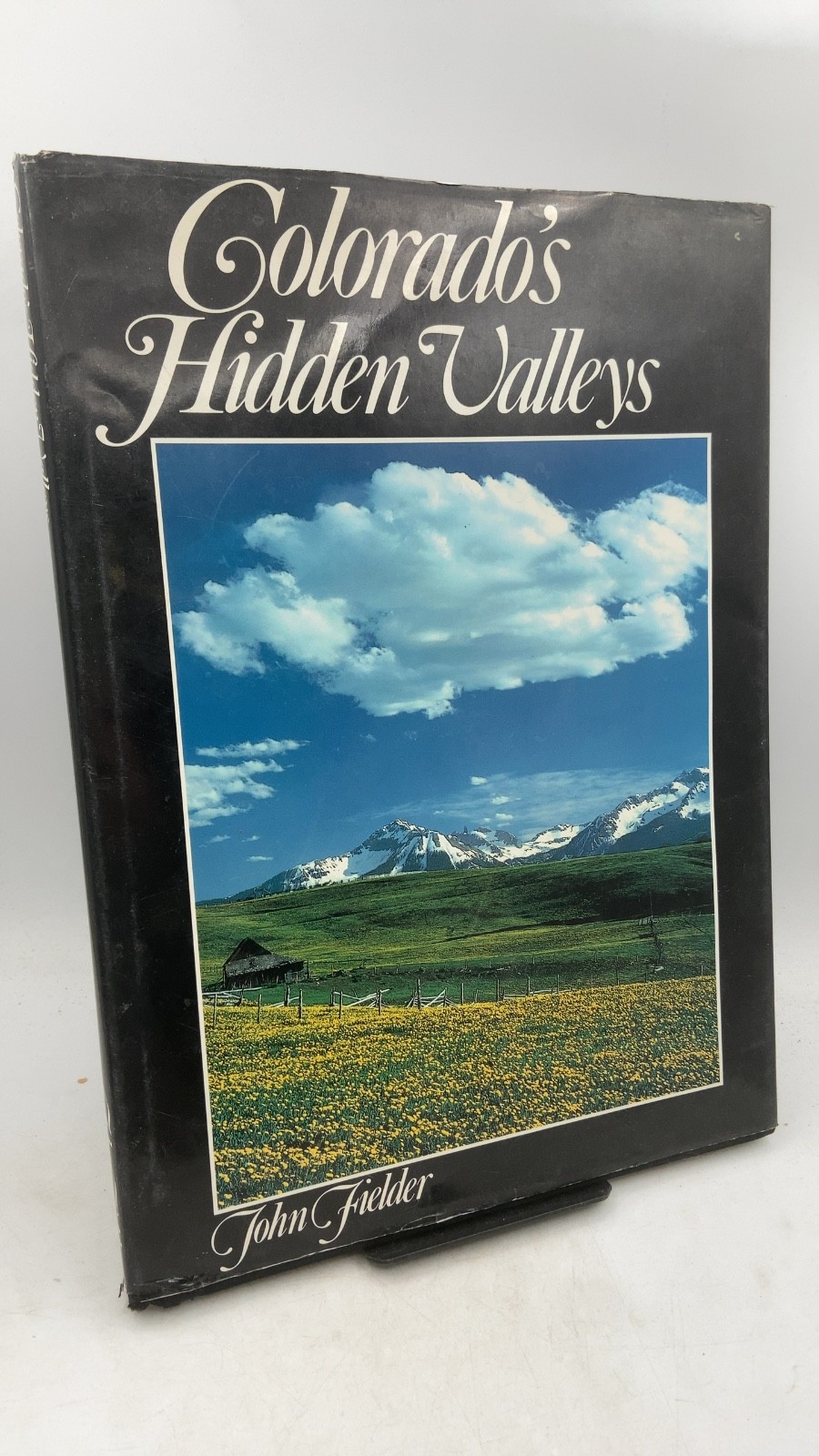 Colorado’s Hidden Valleys John Fielder Hardcover 1982