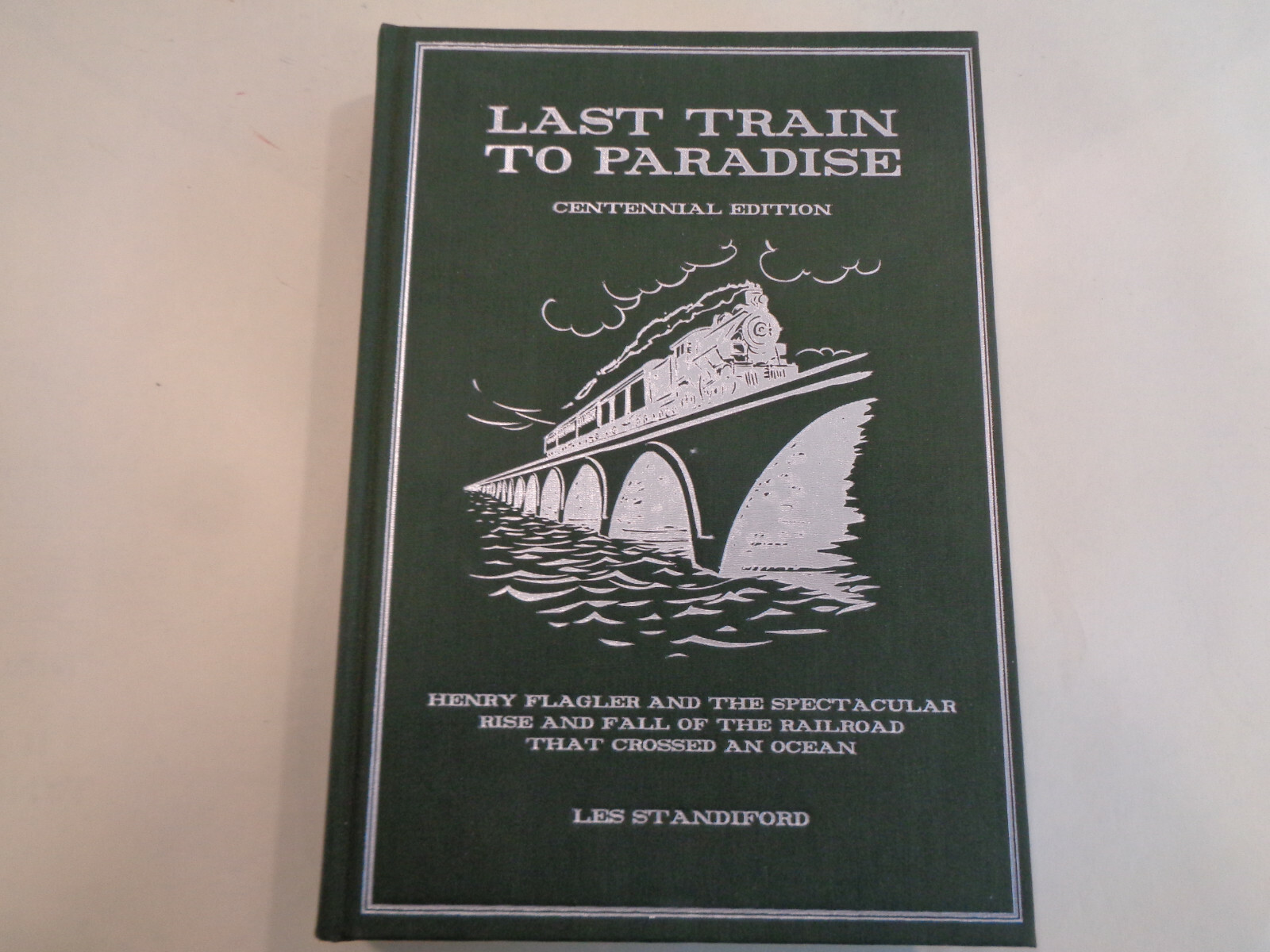 Last Train to Paradise SIGNED Flagler Railroad Miami to Key West Florida
