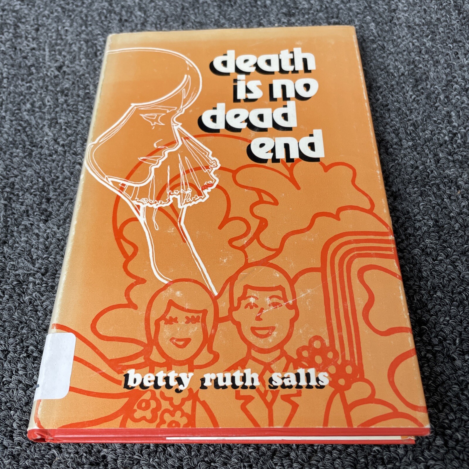 Death Is No Dead End Betty Salls Moody Press 1972