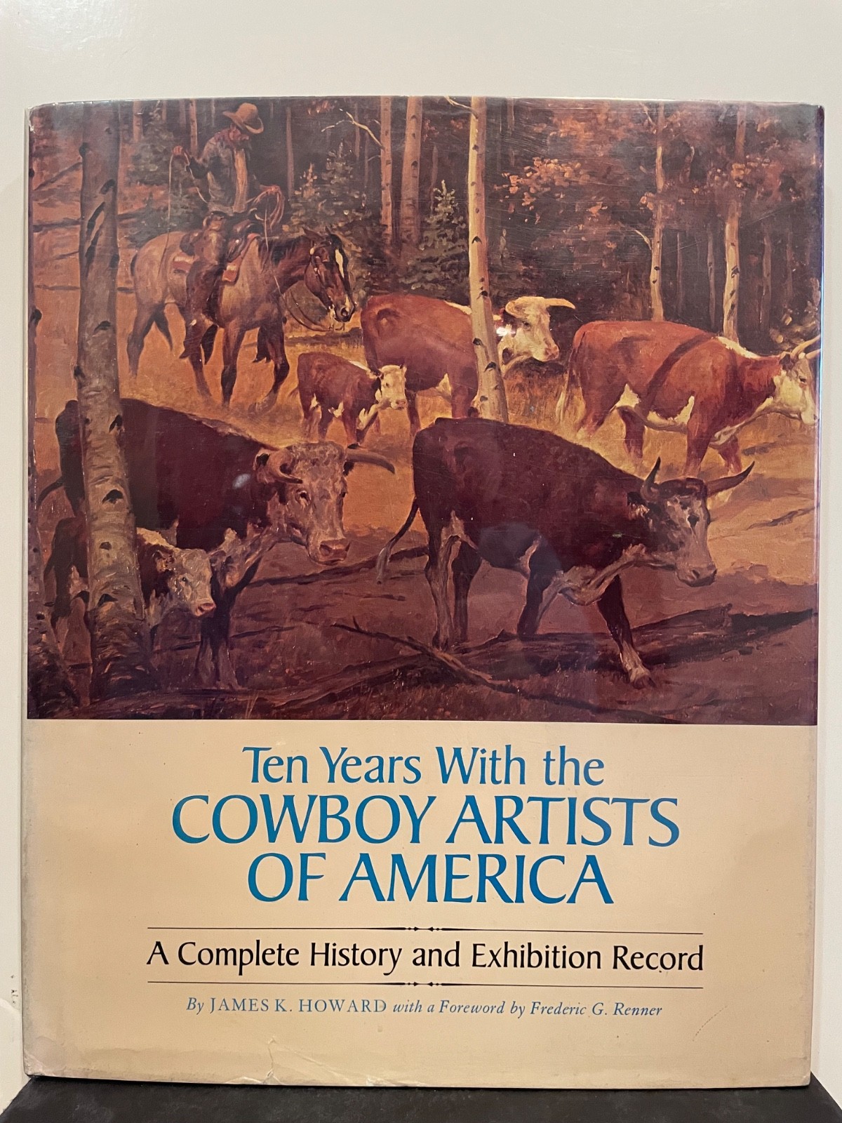 COWBOY ARTISTS of AMERICA, TEN YEARS WITH 1976 LOVELL CLYMER McCARTHY DYE