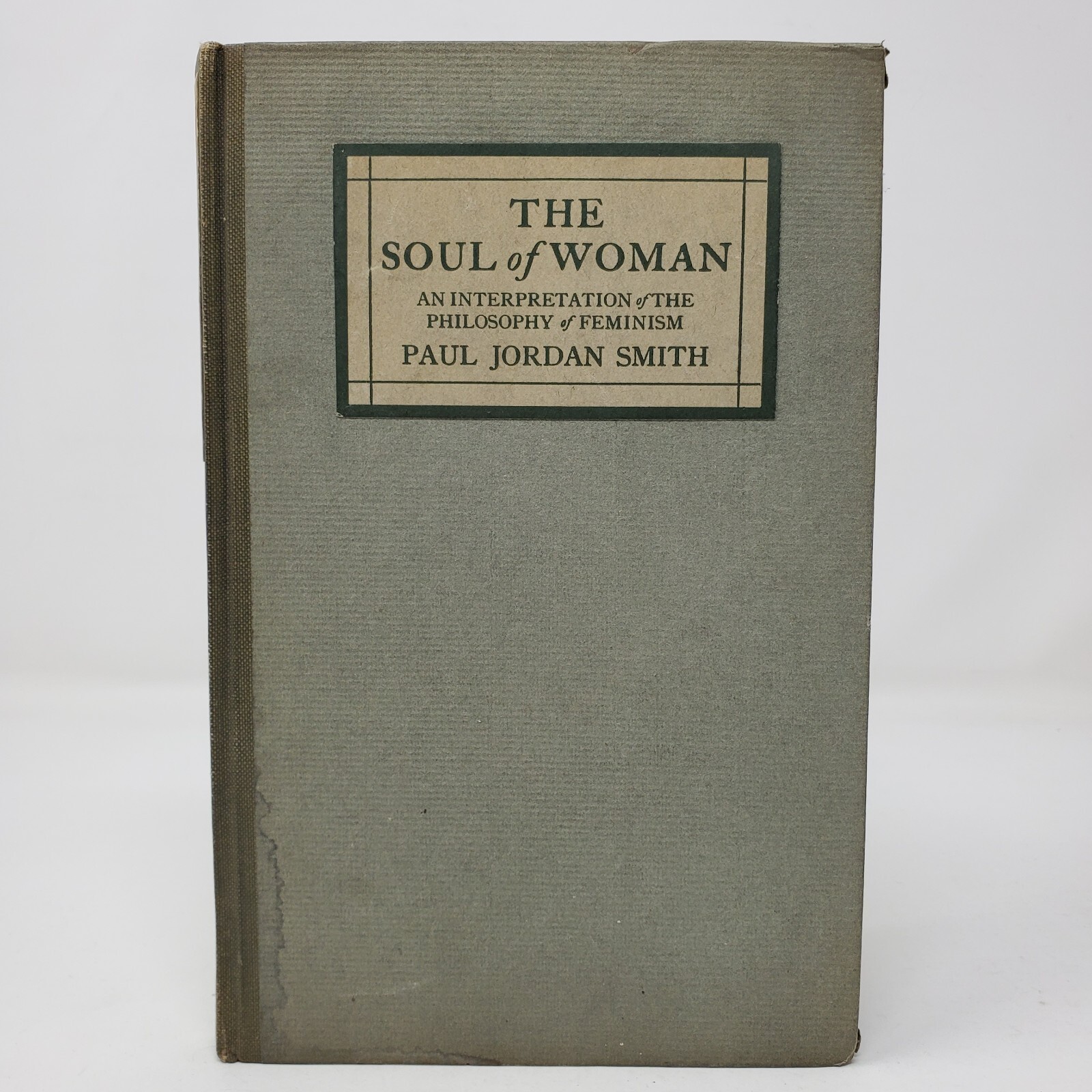 The Soul of Woman by Paul Jordan Smith – 1916, 1st Edition, Paul Elder – HC