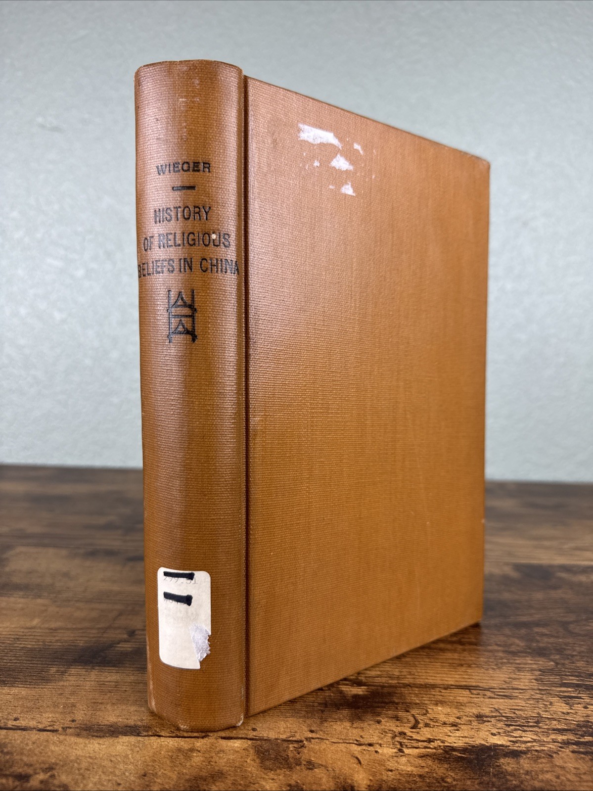 A HISTORY OF THE RELIGIOUS BELIEFS & PHILOSOPHICAL OPINIONS IN CHINA L. WIEGER?