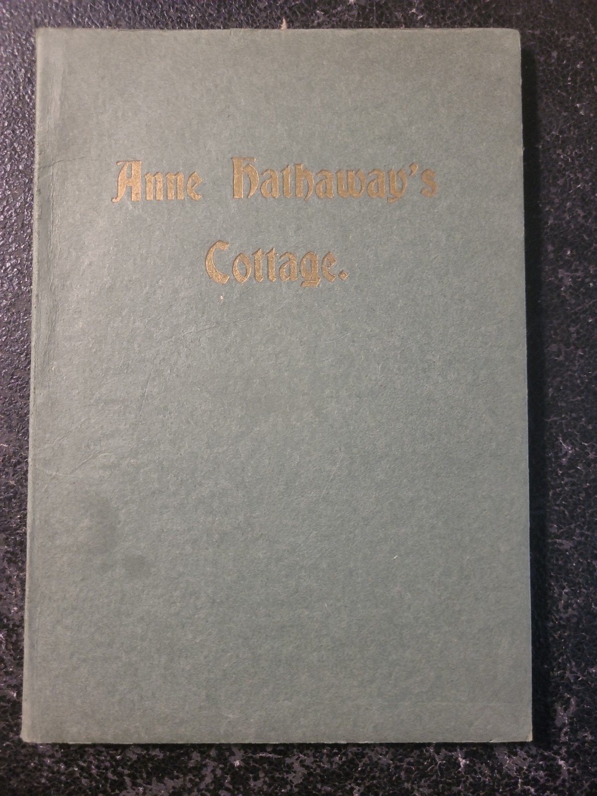 1922 Anne Hathaway’s Cottage Its History Contents and Traditions F.W. Bennett PB