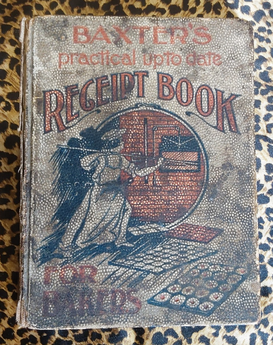 BAXTER’S PRACTICAL UP-TO-DATE RECIEPT BOOK FOR BAKERS Richard Baxter
