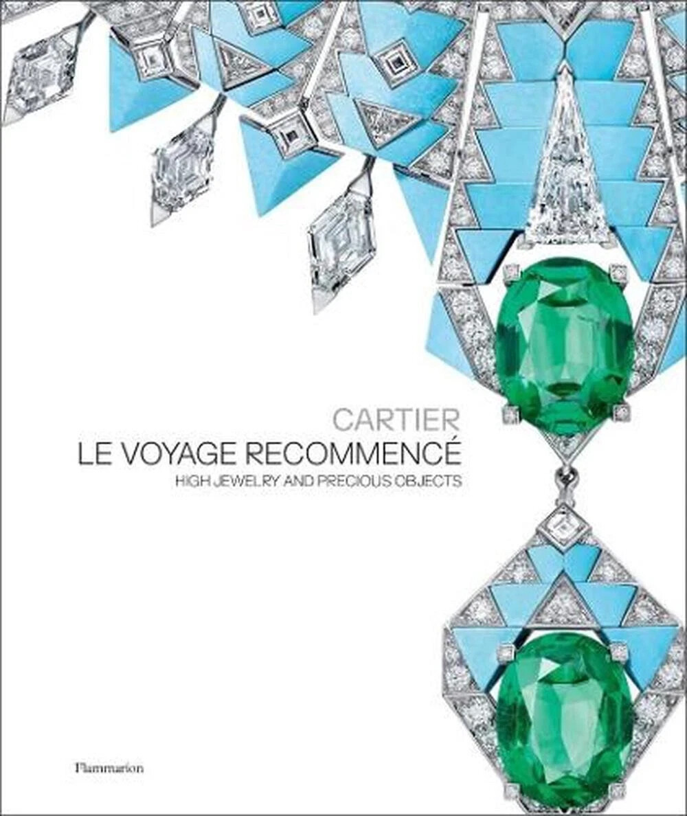 Cartier: Le Voyage Recommencé: High Jewelry and Precious Objects (208043053X)