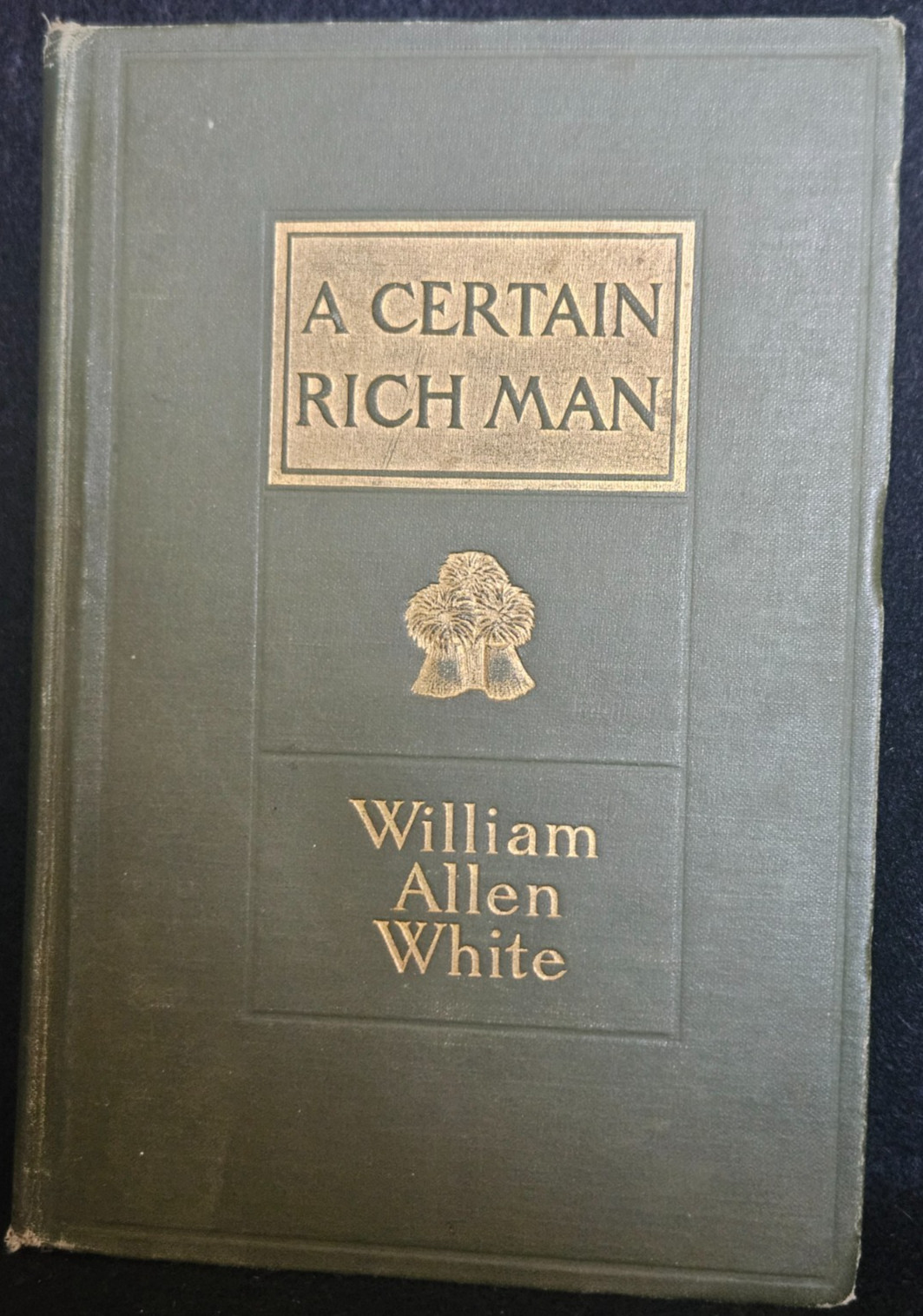 Antique A Certain Rich Man, William Allen White HC Book. 1909. See Pics.