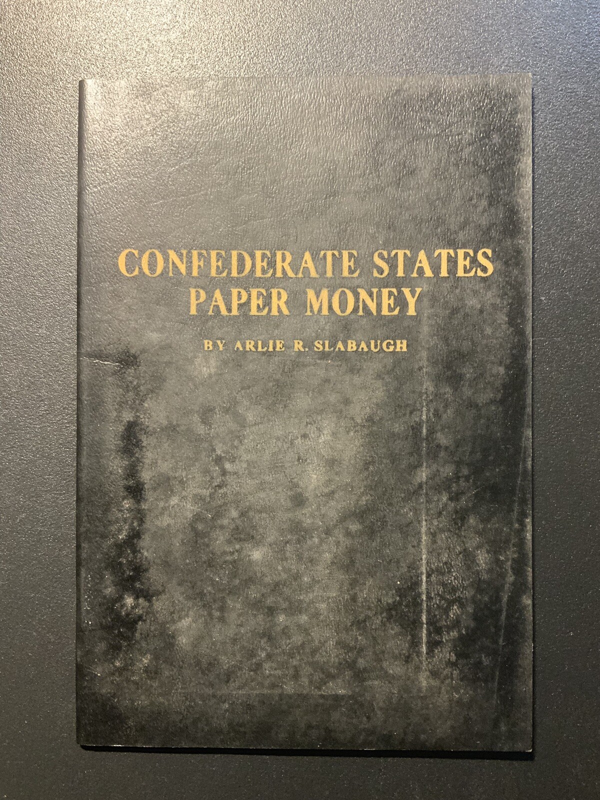Confederate States Paper Money Arlie R. Slabaugh 2nd Ed. 1959 Vintage Booklet