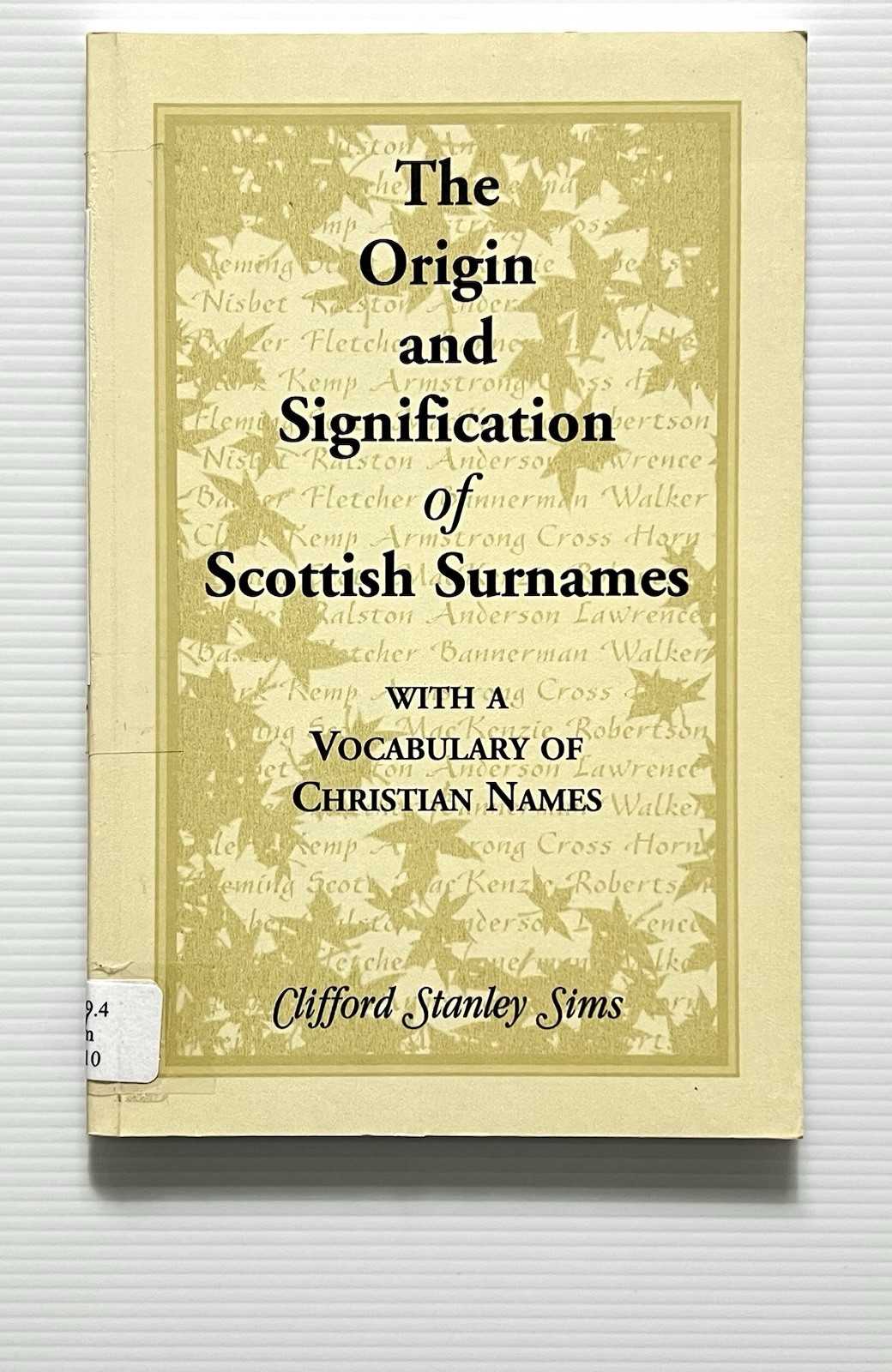 The Origin & Signification of Scottish Surnames by Sims Reprint Ex-Lib PB 2010