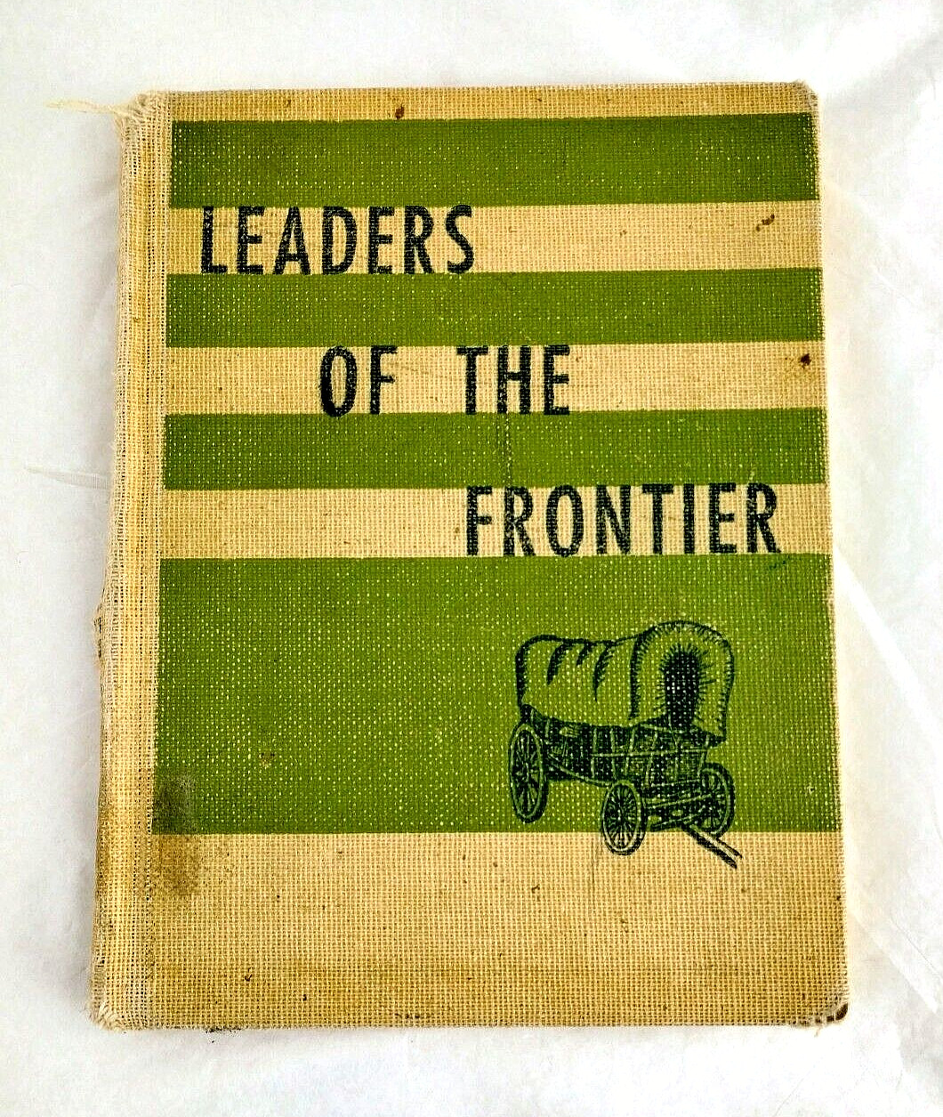 Leaders of the Frontier Americans in Action 1950 Beckley-Cardy Company Illus HC