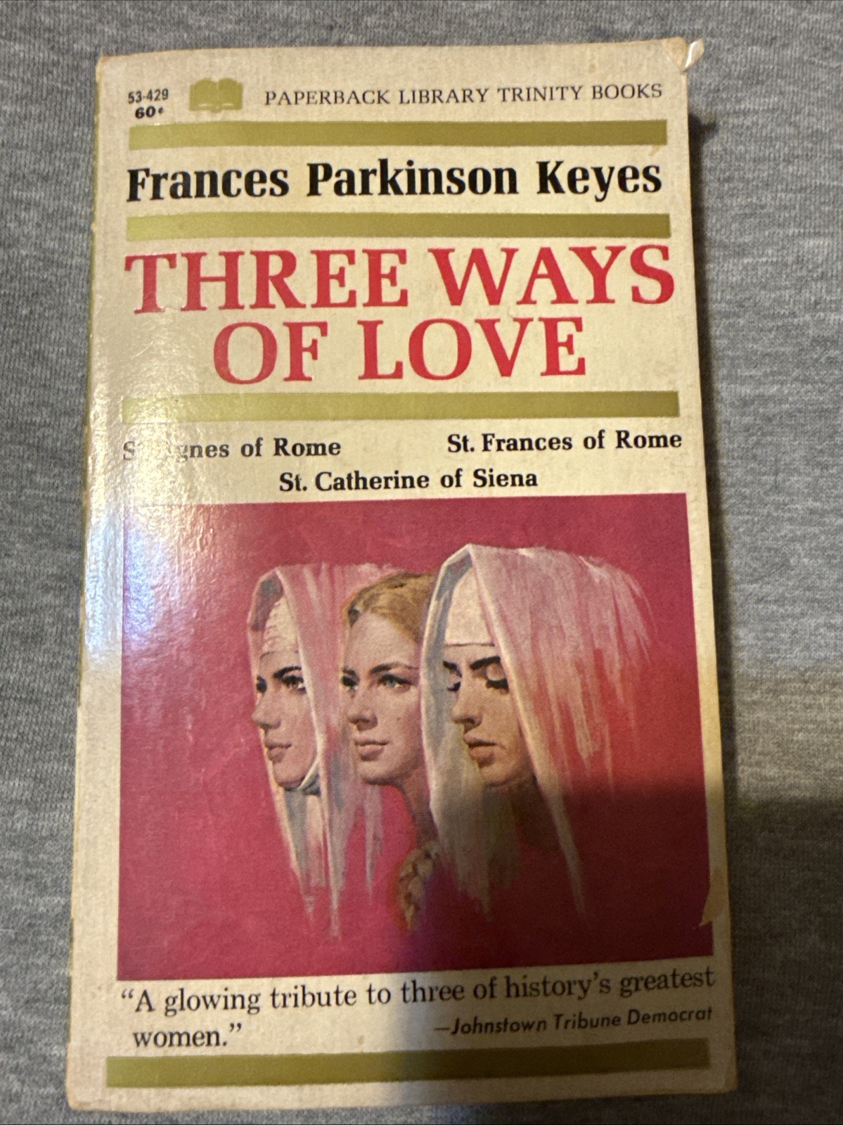 THREE WAYS OF LOVE by Frances Parkinson Keyes – Catholic – Saints – Italy