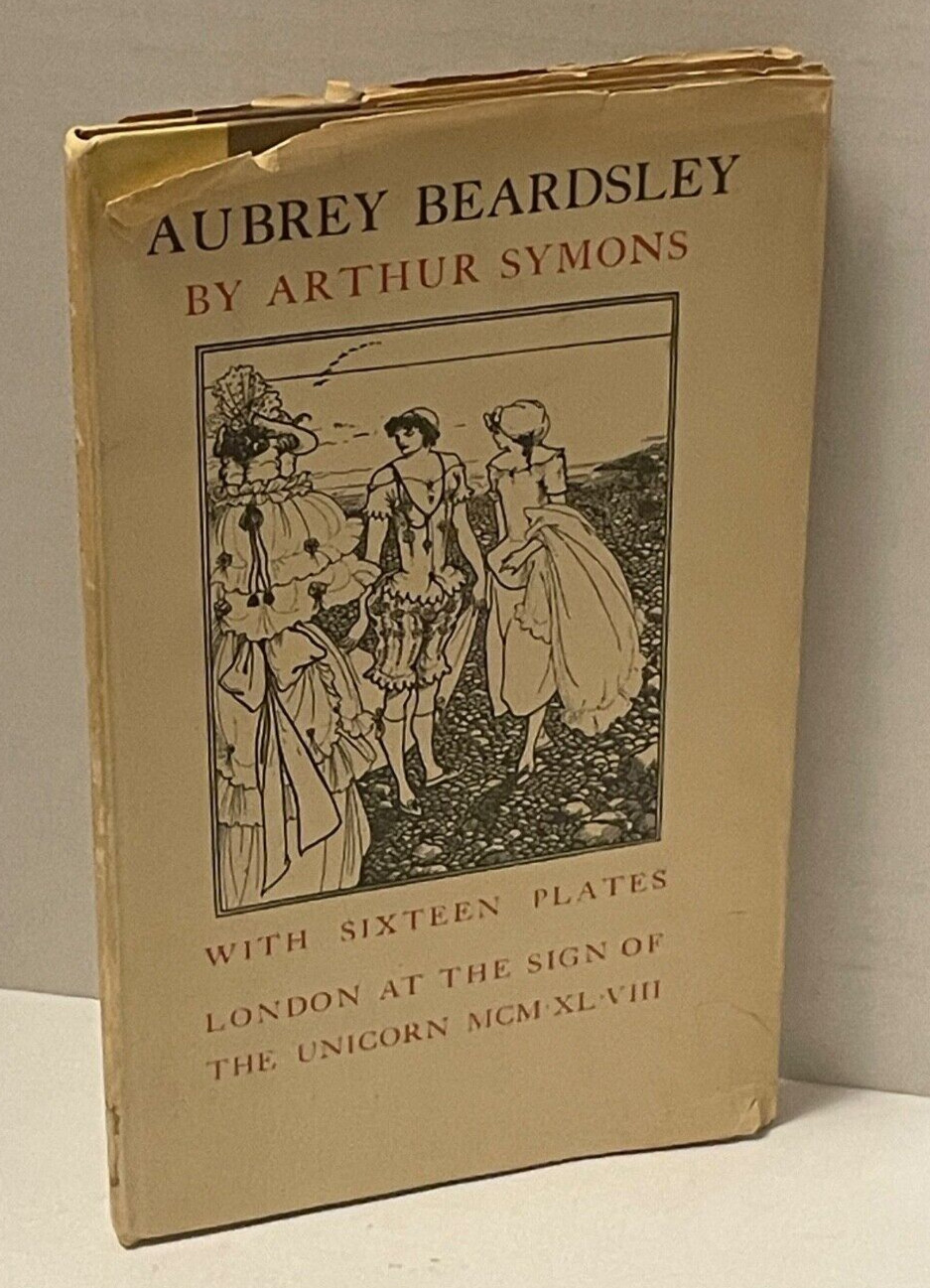 Aubrey Beardsley by Arthur Symons Unicorn Press Hardcover 1948 London at the sig