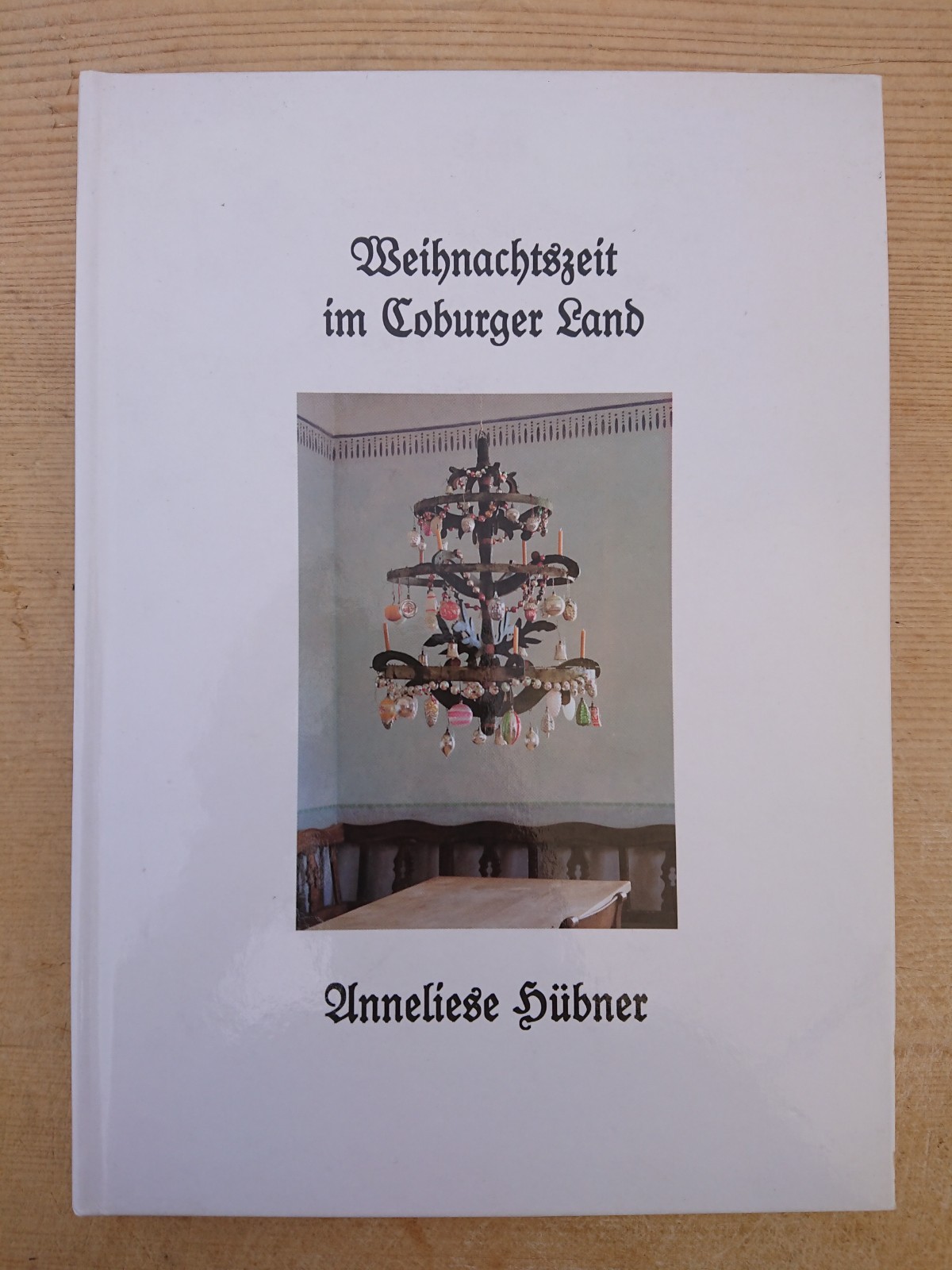 Christmas time in Coburger Land Anneliese Hübner Herbert Ott 1995 132 pages