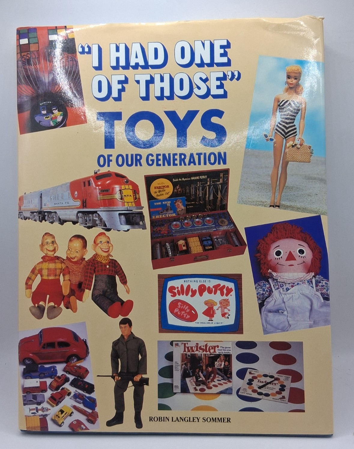 „I HAD ONE OF THOSE“ Toys of our Generation by Robin Langley Sommer 1992
