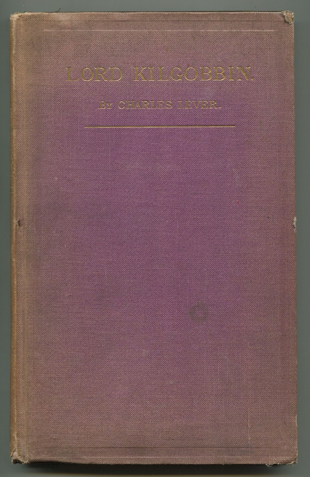 Charles LEVER / Lord Kilgobbin 1st Edition 1872