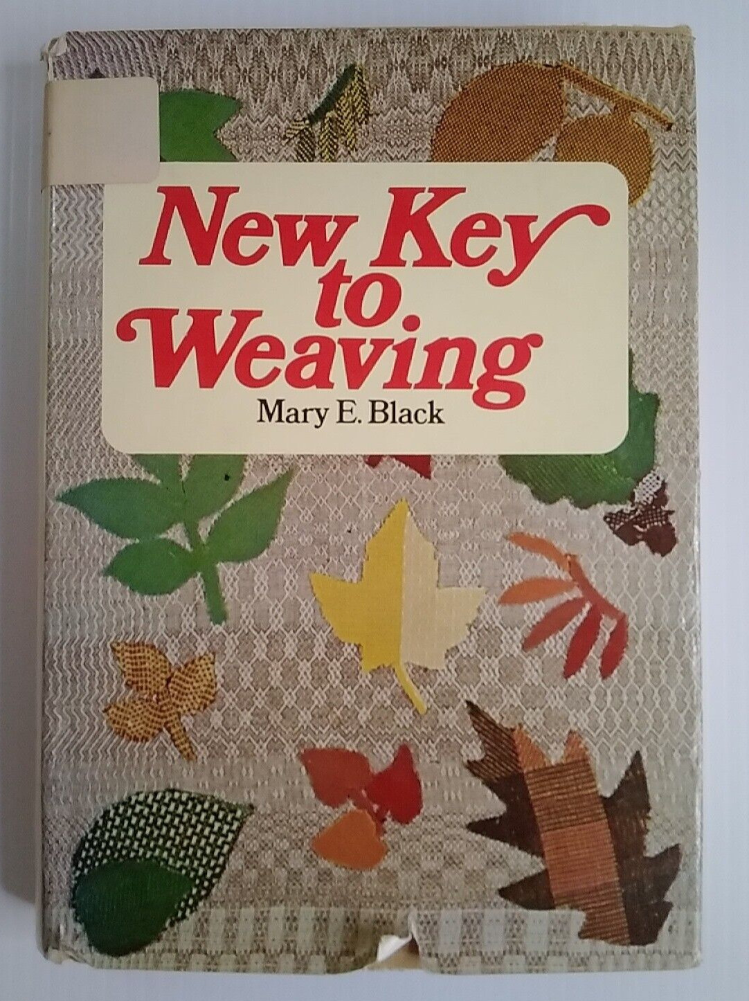 New Key to Weaving By Mary E. Black. Hardcover, 1974 Fifteenth Printing