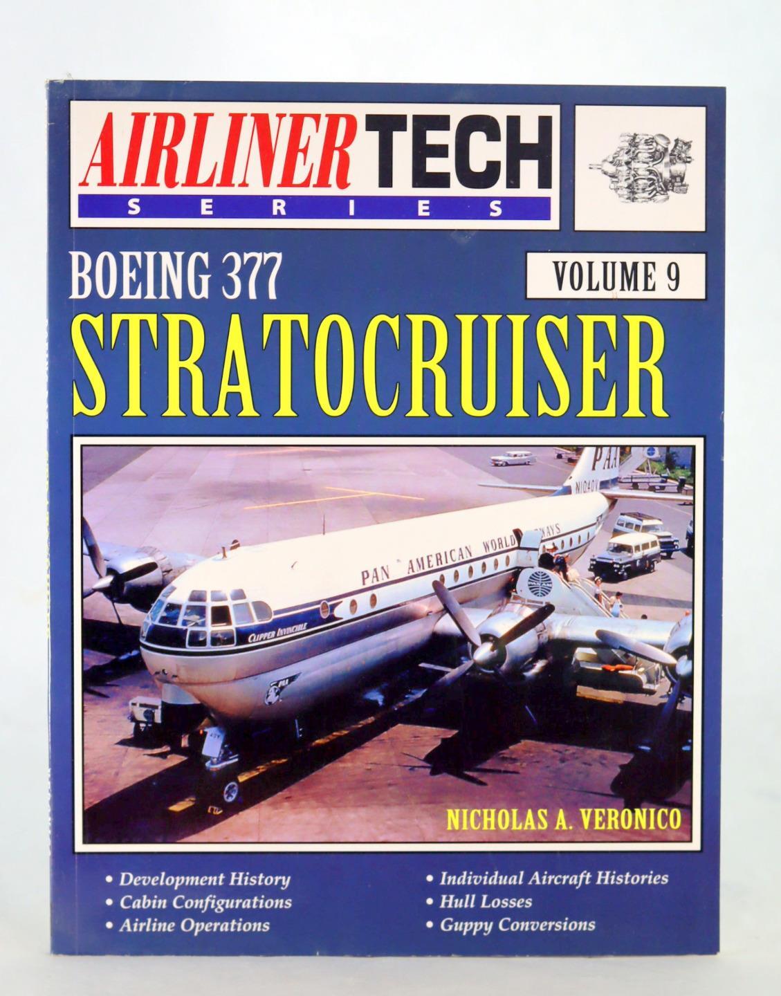 Nicholas Veronico Boeing 377 Stratocruiser Airliner Tech Vol 9 Airliner Profiles