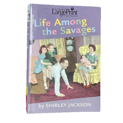 LIFE AMONG THE SAVAGES ~ LARGE PRINT EDITION By Shirley Jackson – Hardcover