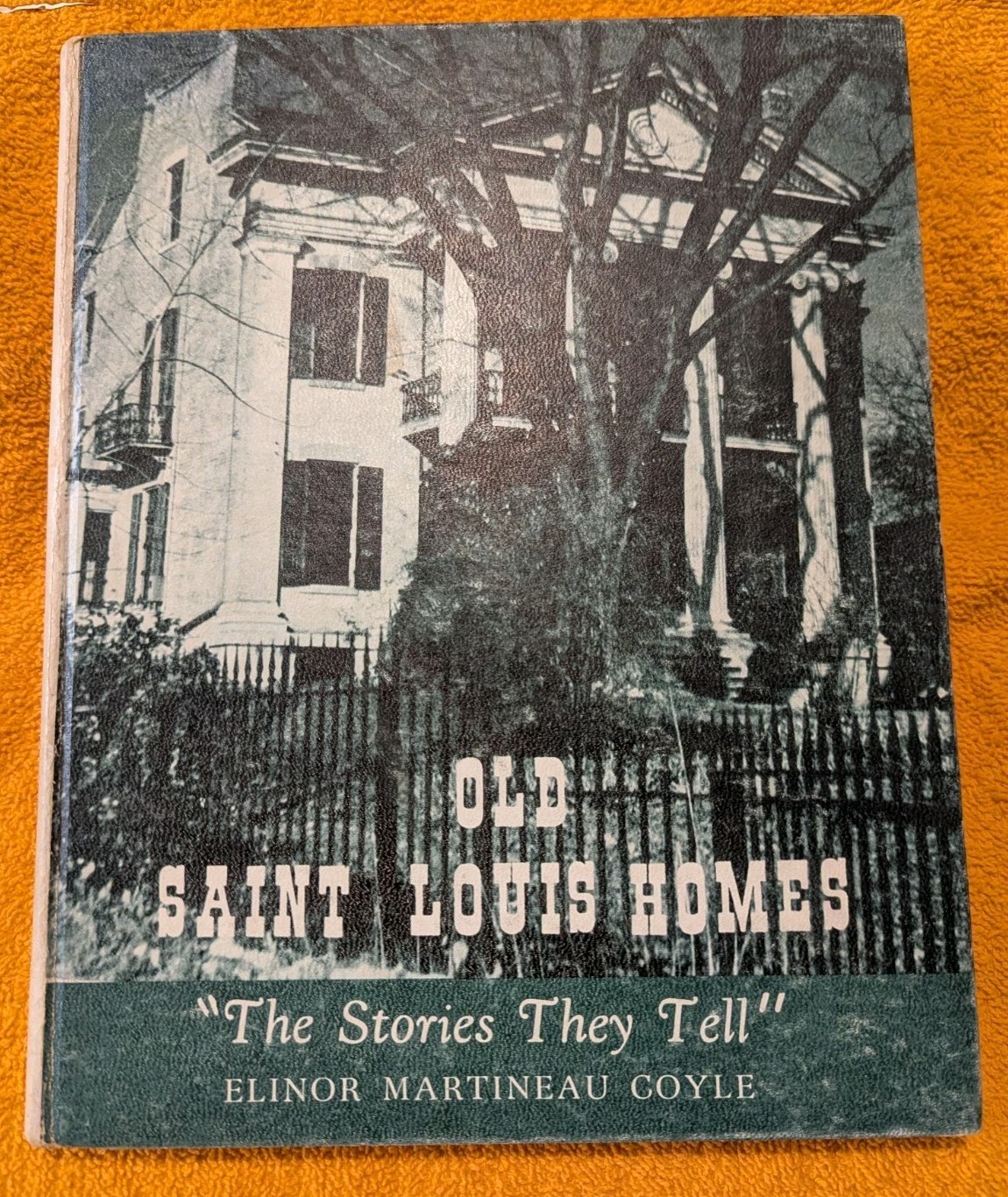 OLD SAINT LOUIS HOMES 1790-1865 ~ Elinor Martineau Coyle ~ 1965 Hardback SIGNED