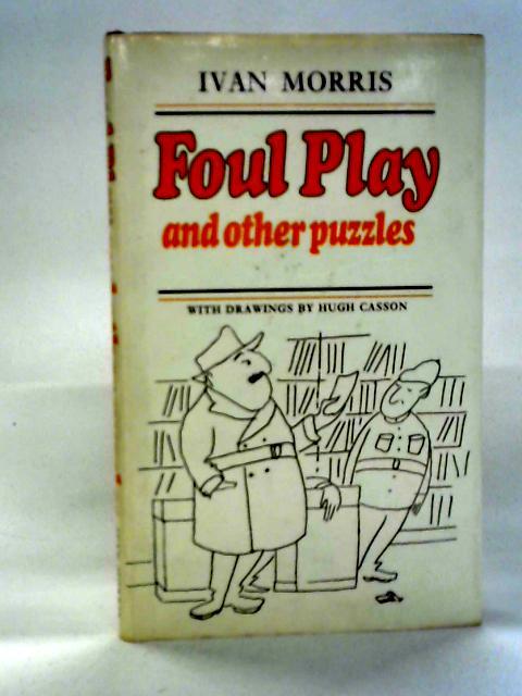 Foul Play and Other Puzzles (Ivan Morris – 1972) (ID:73546)