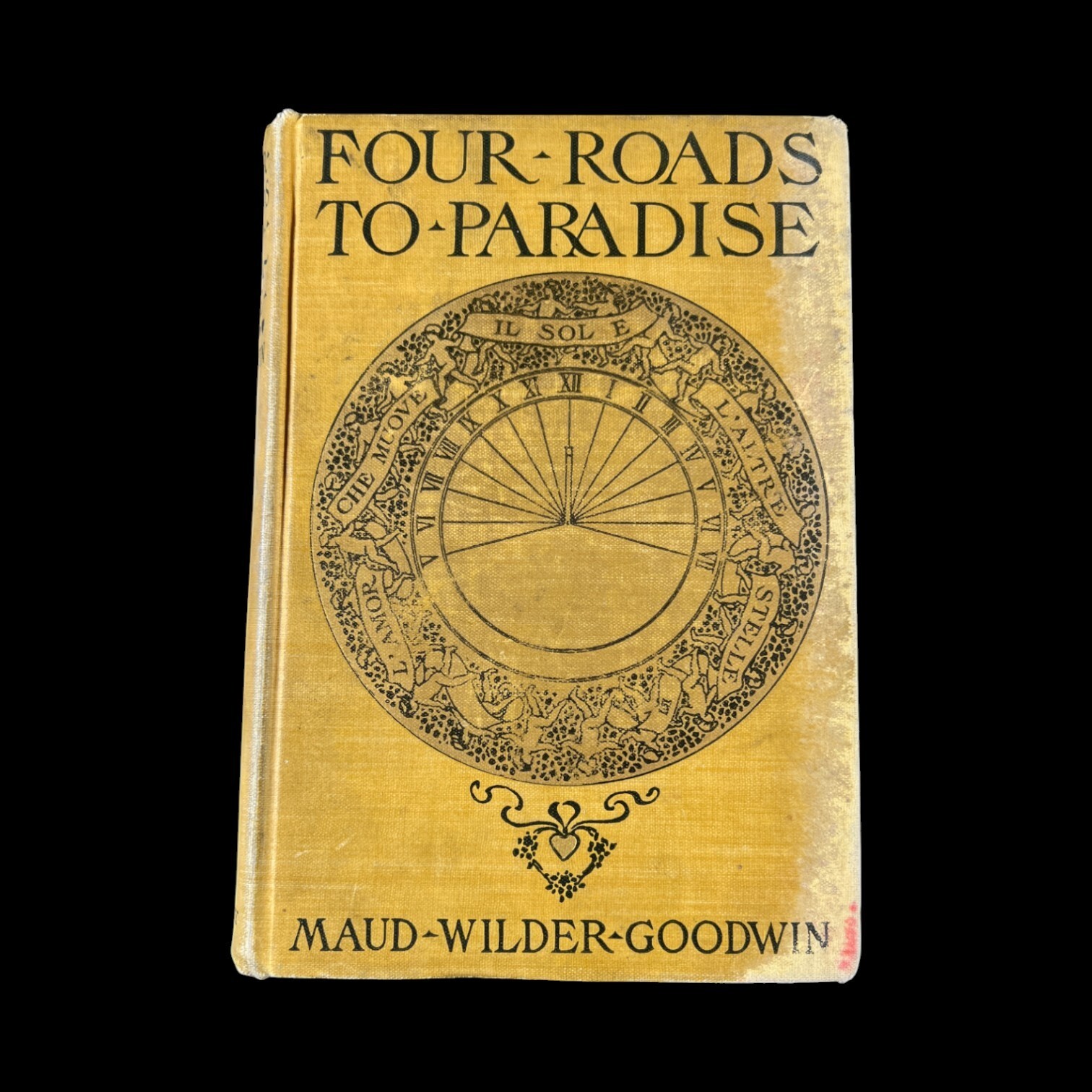 Four Roads To Paradise By Maud Wilder Goodwin * 1904 * Novel Vintage Book