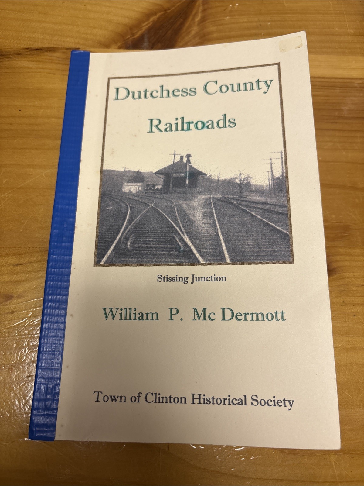Dutchess County Railroads: William McDermott 1996 Clinton Historical Society