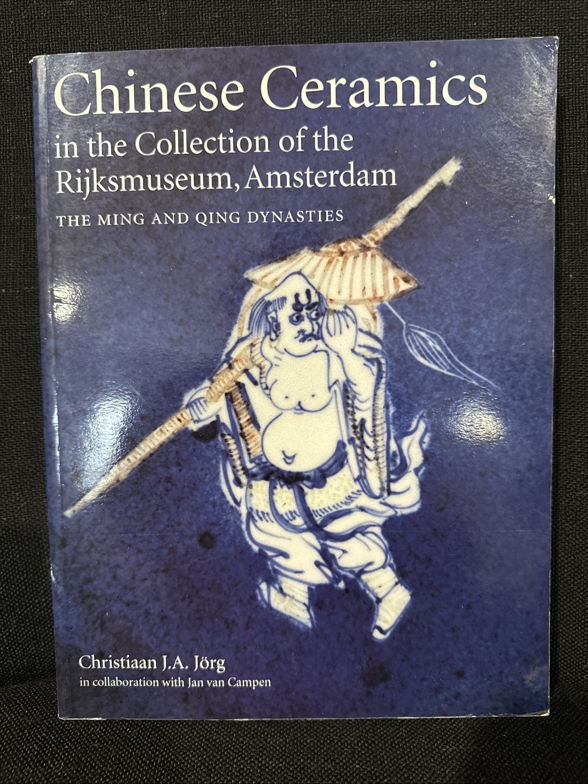 Chinese Ceramics in the Collection of the Rijksmuseum Christiaan Jörg PB 1997