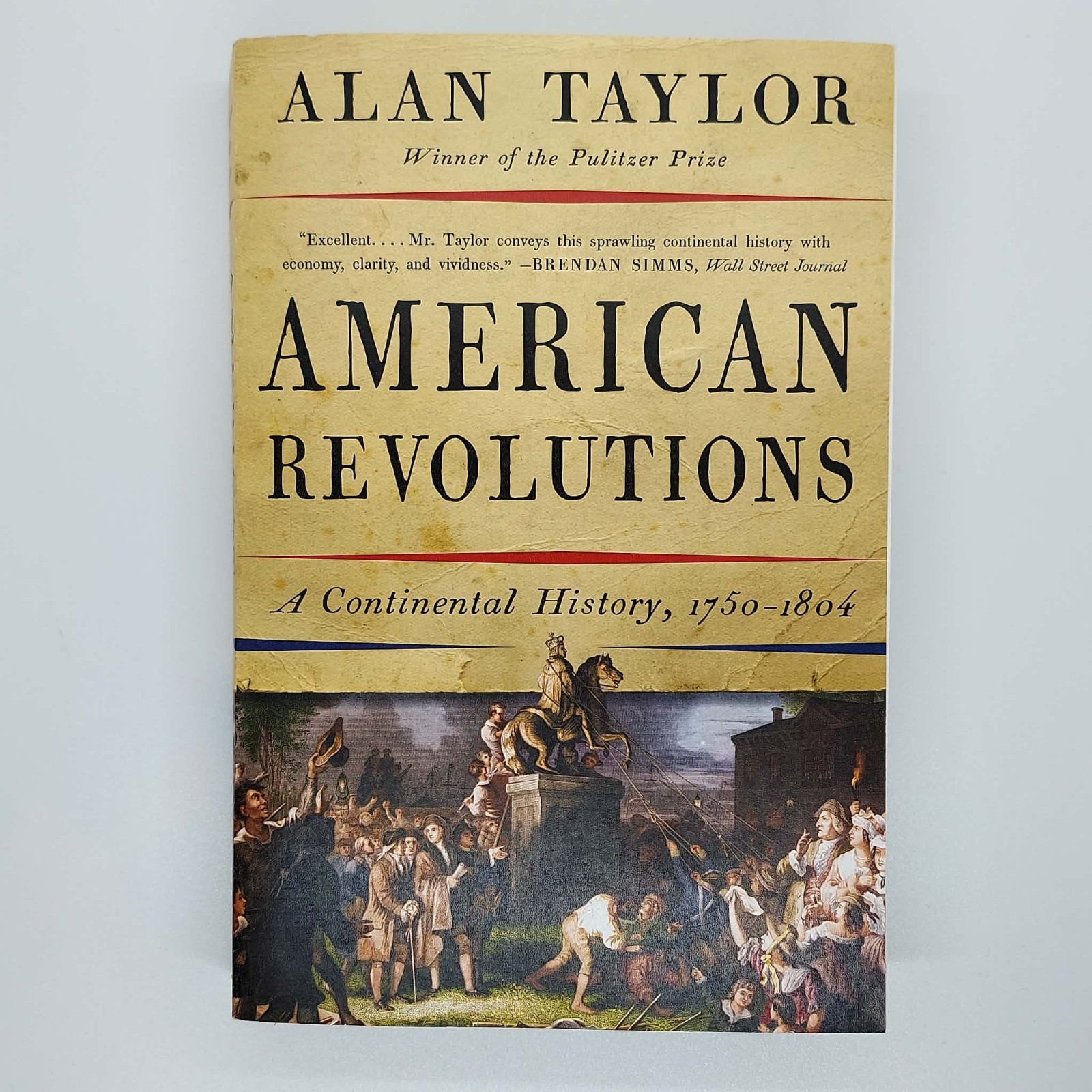 American Revolutions: A Continental History 1750-1804 SIGNED Alan Taylor