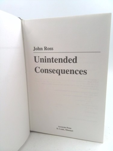 Unintended Consequences by john-ross