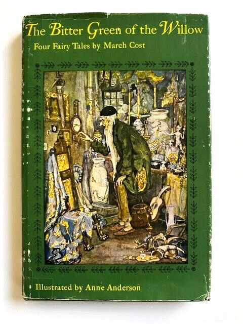 Bitter Green of the Willow: Four Fairy Tales by March Cost & Anne Anderson 1967