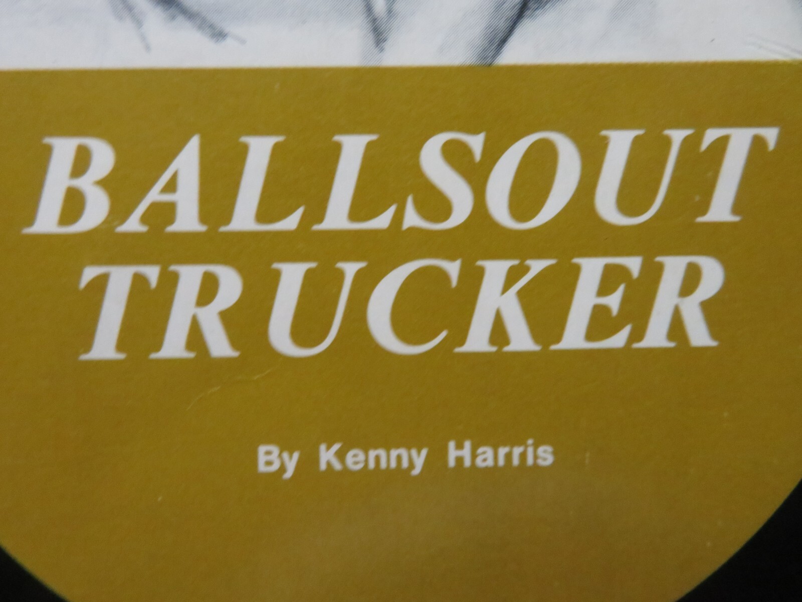 BALLSOUT TRUCKER BY KENNY HARRIS 1974
