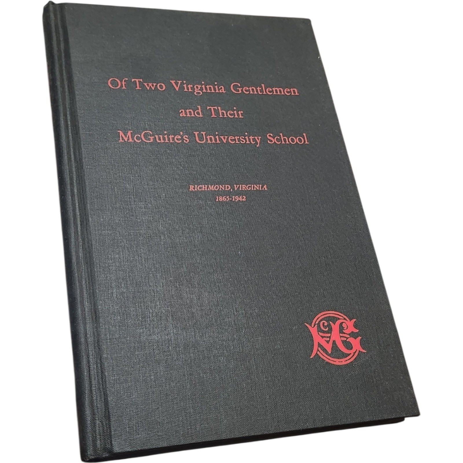 Of Two Virginia Gentlemen McGuire’s University School Richmond VA 1865-1942 Book