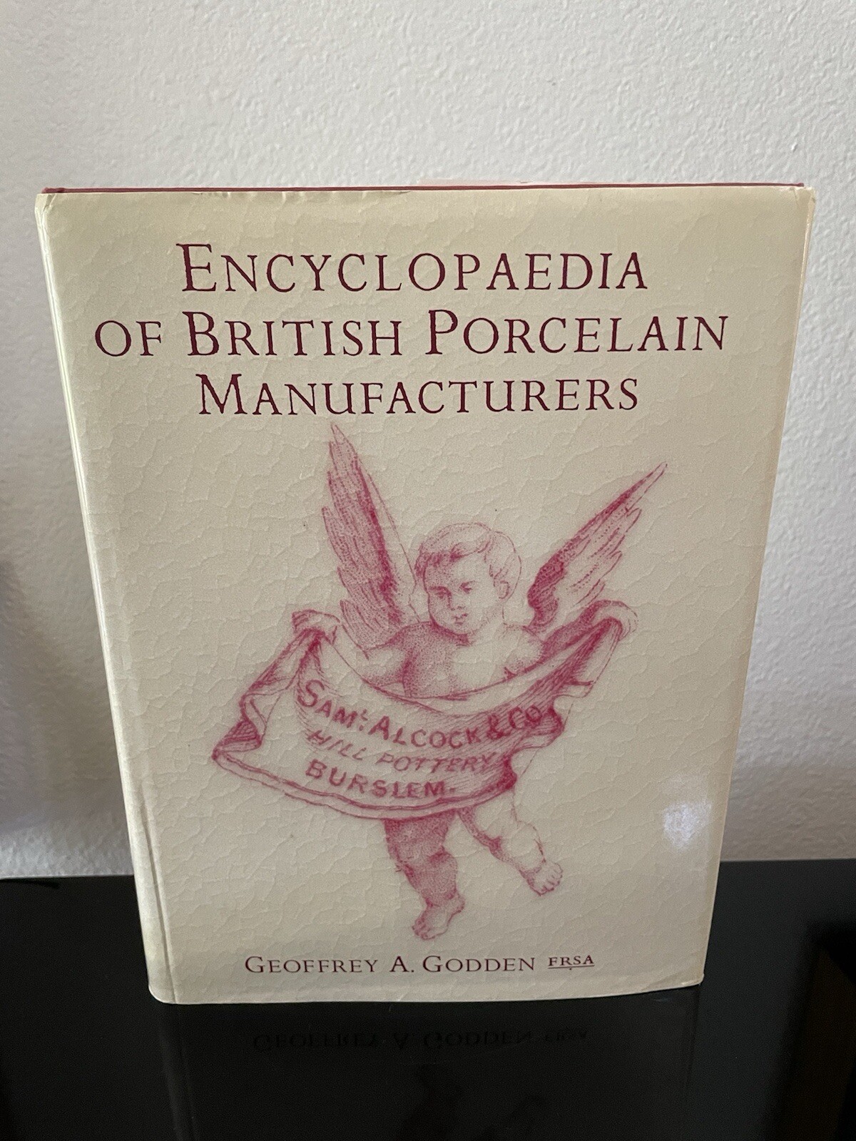 Encyclopaedia of British Porcelain Manufacturers by Geoffrey A. Godden HC / DJ