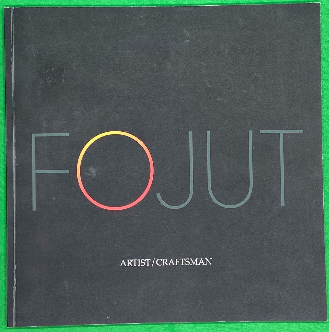 FOJUT: ARTIST/CRAFTSMAN – Robert Joseph Fojut – self-published art paperback
