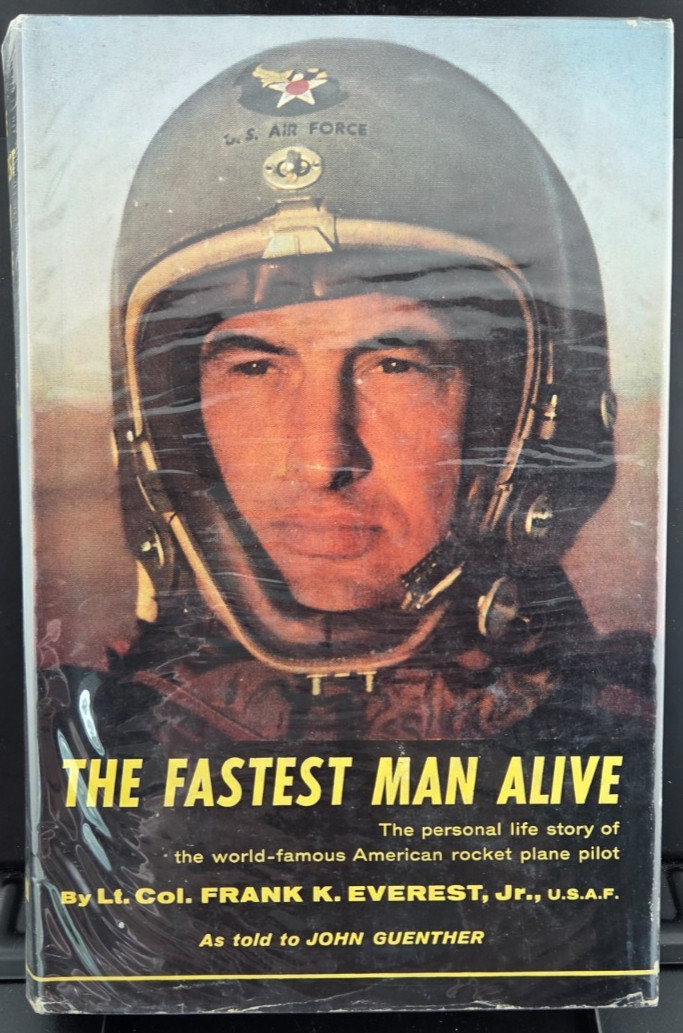 The Fastest Man Alive, a firsthand account by Lt. Col. Frank K. Everest, Jr.