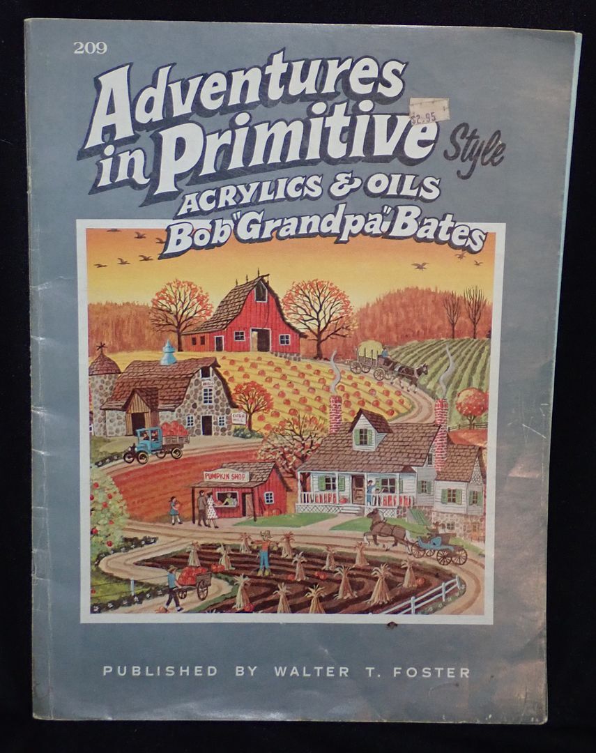 Adventures Primitive style Acrylics & Oils Bob Grandpa Bates By Walter T Foster