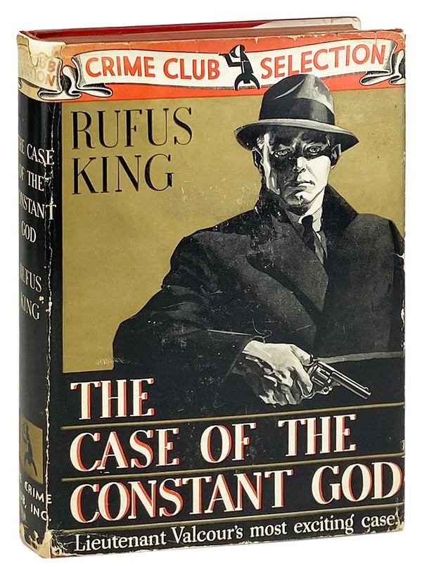 Rufus King / Case of the Constant God / First Edition in DJ / Crime Club 1936