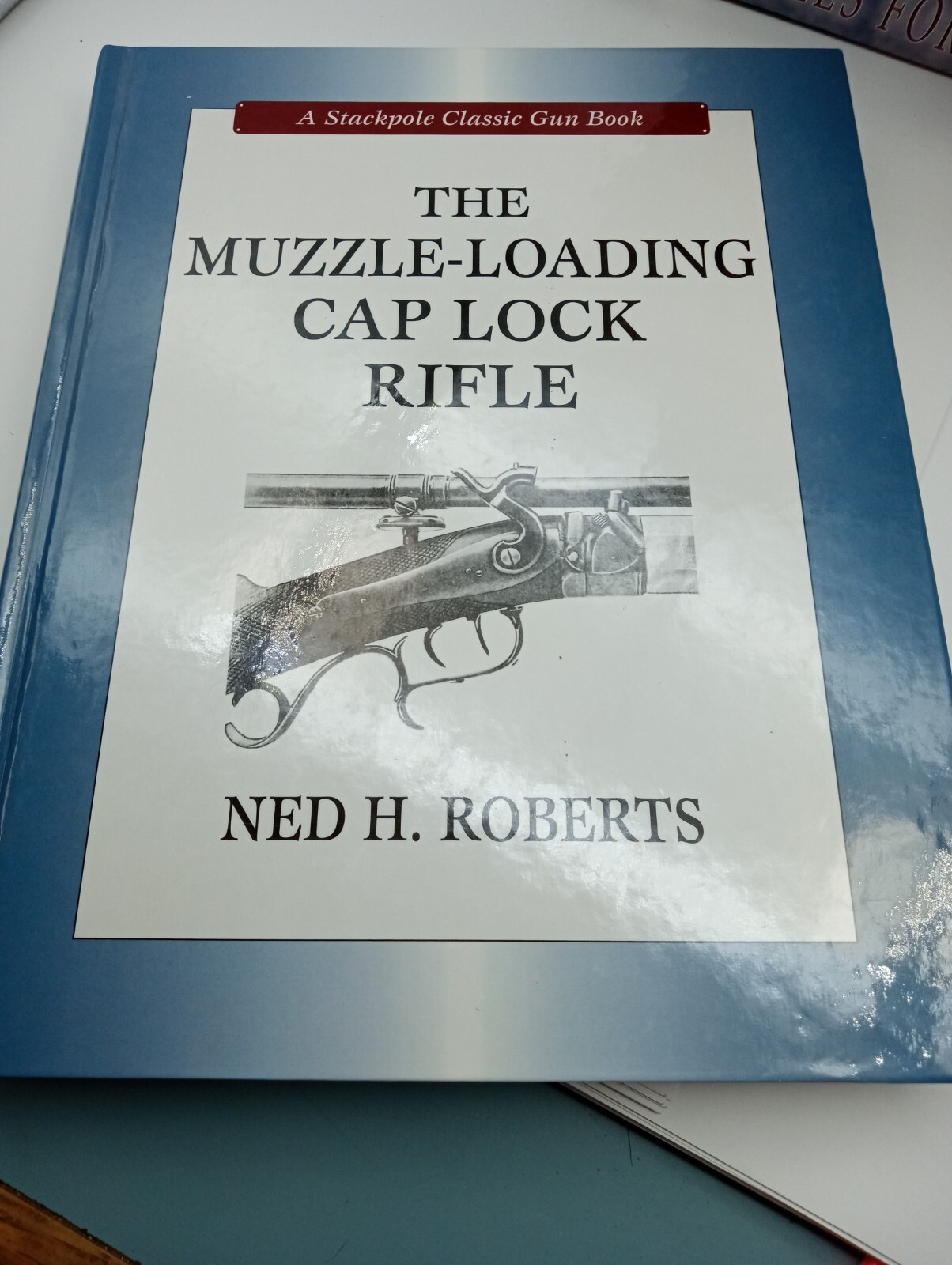 The Muzzle-Loading Cap Lock Rifle Stackpole Classic Gun Books 1st Edition