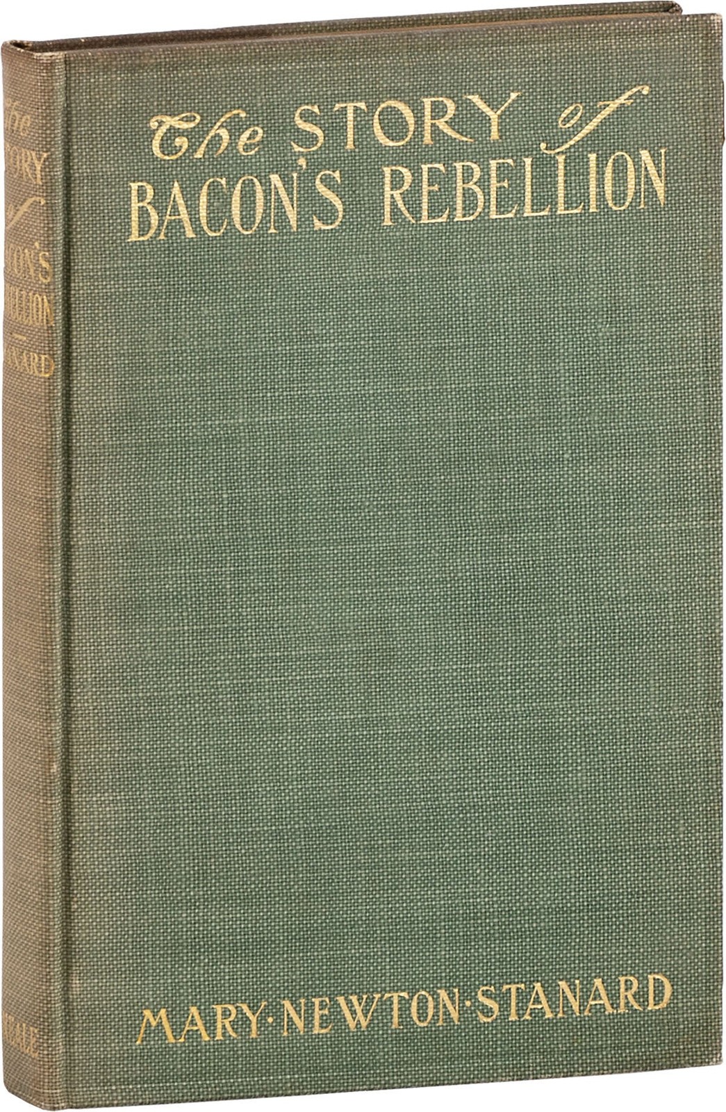 Mary Newton Stanard THE STORY OF BACON’S REBELLION – 1st ed Neal Pub. 1907, VG+