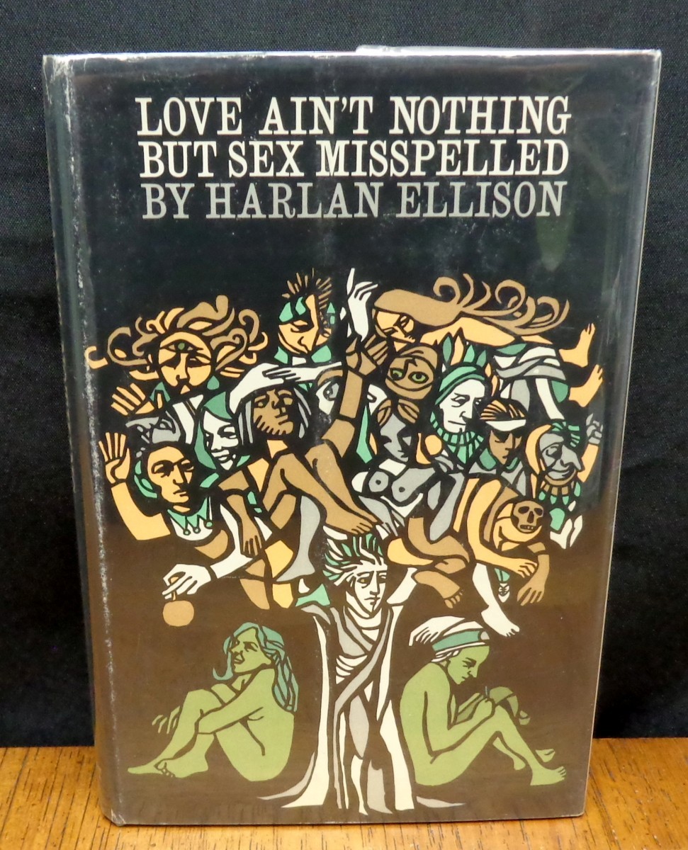 LOVE AIN’T NOTHING BUT SEX MISSPELLED By Harlan Ellison 1st Edition