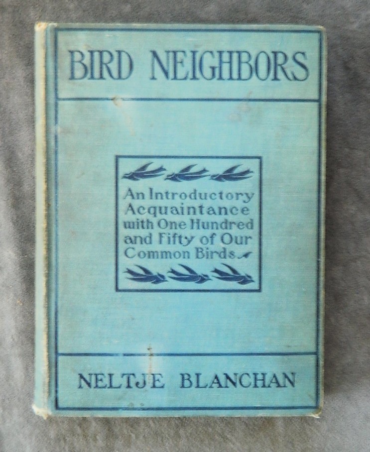 Bird Neighbors Neltje Blanchan Illustrated Color Plates 1903 HC John Burroughs