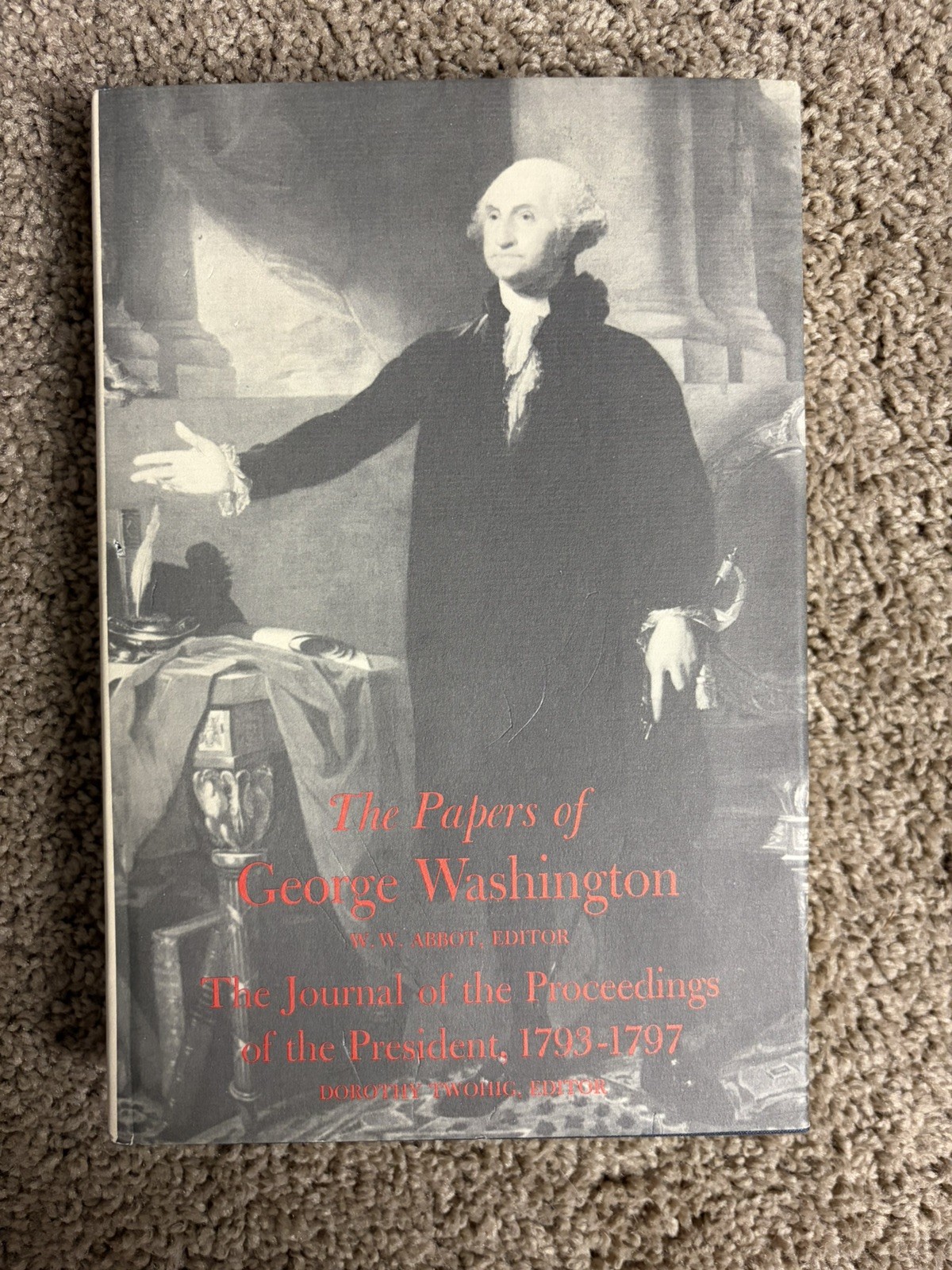 The Papers of George Washington: The Journal of the Proceedings 1st HC DJ 1981